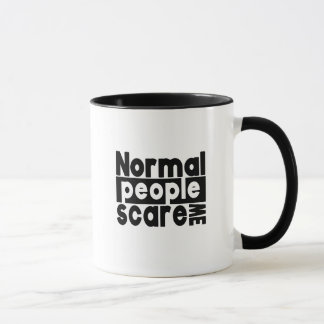 Mug Les gens ordinaires me font peur - Citation drôle