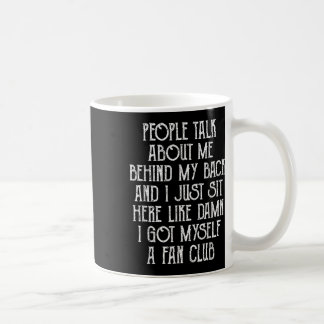 Mug Les Gens Parlent De Moi Derrière Mon Dos Et Je Sui
