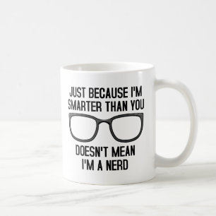 Mug Les gens plus intelligents ne sont pas Nerds Drôle