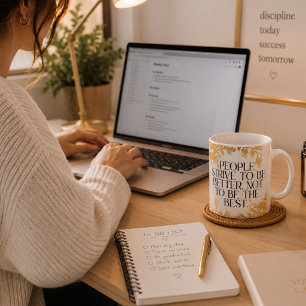 Mug Les gens s'efforcent d'être meilleurs, pas d'être