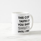 Mug Les goûts de café comme vous devraient fermer la (Devant droit)