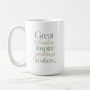 Mug Les Grands Dirigeants Inspirent la Grandeur chez l