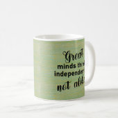 Mug Les grands esprits pensent indépendamment, pas com (Devant droit)