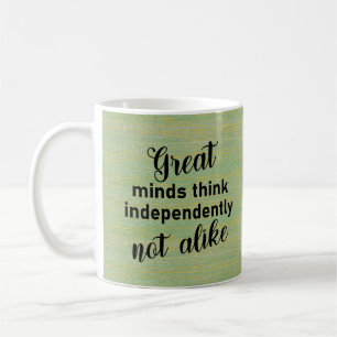 Mug Les grands esprits pensent indépendamment, pas com