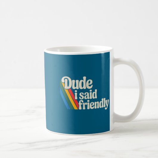Mug Les hommes mec ont dit une phrase de Raider amical (Droite)