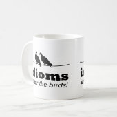 Mug Les Idioms Sont Pour Les Oiseaux Drôle Grammaire G (Devant gauche)