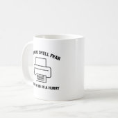 Mug Les imprimantes sentent la peur quand vous êtes da (Devant gauche)