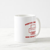Mug Les imprimantes sentent la peur quand vous êtes da (Devant droit)