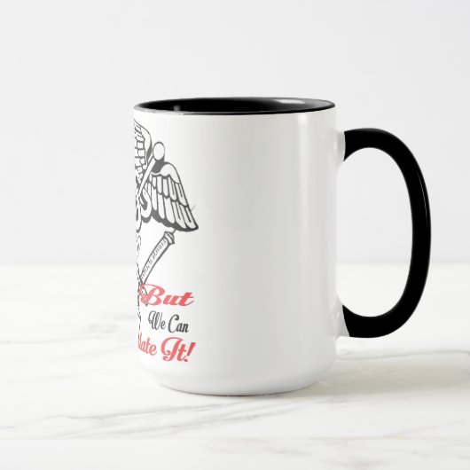 Mug Les infirmières ne peuvent pas fixer stupide… Mais (Droite)