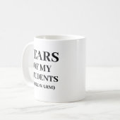 Mug Les Larmes De Mes Élèves Citation Drôle D'enseigna (Devant gauche)