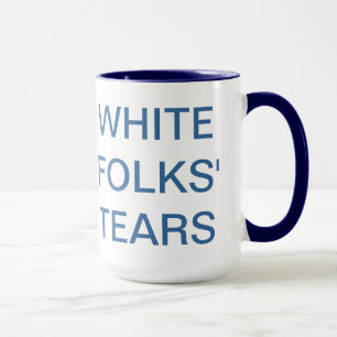 Mug les larmes des blancs