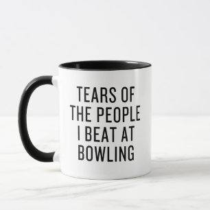 Mug Les larmes des gens que je bat à Bowling Funny