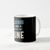 Mug Les légendes sont nées en Juin - Juin Anniversaire (Devant droit)