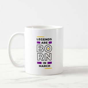 Mug Les légendes sont nées en mars