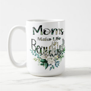 Mug Les mamans rendent la vie belle - Bonne fête des m