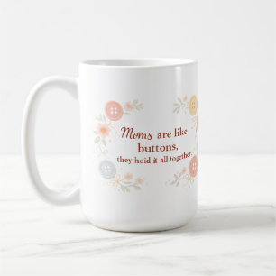 Mug Les mamans sont comme des boutons Elles maintienne