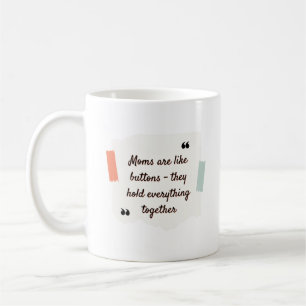 Mug Les mamans sont comme des boutons - elles tiennent