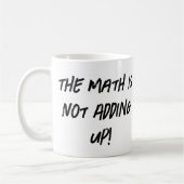 Mug Les Maths Ne S'Ajoutent Pas ! (Gauche)