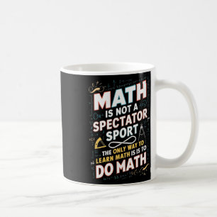 Mug Les Maths Ne Sont Pas Un Sport De Spectateur Mathé