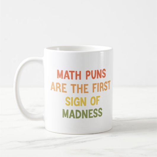 Mug Les Maths Puns Sont Le Premier Signe De La Folie L (Gauche)