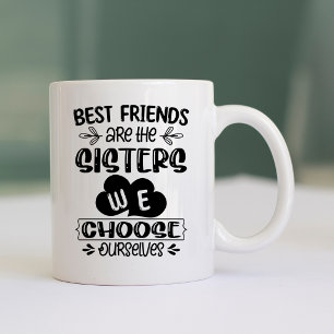 Mug Les meilleures amies sont les sœurs que nous chois