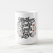 Mug Les mères sculpte les âmes avec amour (Centre)