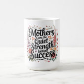 Mug Les mères sont la force tranquille derrière le suc (Centre)