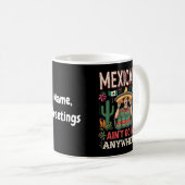 Mug Les Mexicains ne vont nulle part Une déclaration a (Devant droit)