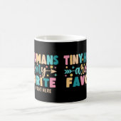 Mug Les Minuscules Humains Personnalisés Sont Mes Favo (Centre)