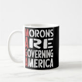 Mug Les morons dirigent l'Amérique Drôle Tee _1 (Gauche)