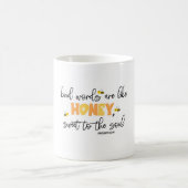 Mug "Les mots aimables sont comme du miel, doux à l'âm (Centre)