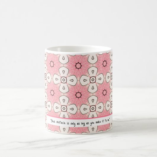Mug Les obstacles sont une illusion | MOTIF ROSE (Centre)