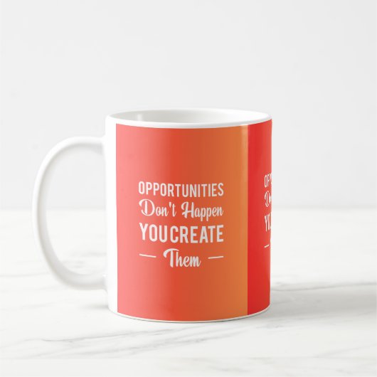 Mug Les opportunités ne se produisent pas Vous les cré (Gauche)
