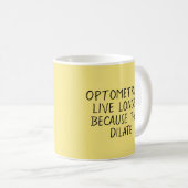 Mug Les Optométristes vivent un jeu de mots plus long  (Devant droit)