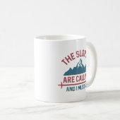 Mug Les Pentes Appelent Et Je Dois Y Aller (Devant droit)