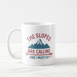Mug Les Pentes Appelent Et Je Dois Y Aller