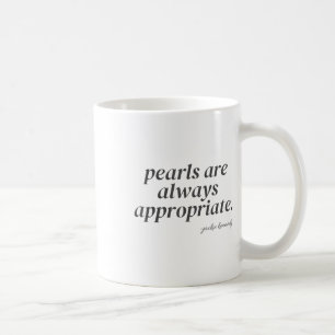 Mug Les Perles Sont Toujours Appropriées