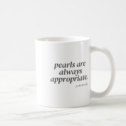 Mug Les Perles Sont Toujours Appropriées (Droite)