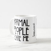 Mug Les personnes normales peuvent vraiment être (Devant gauche)
