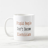 Mug Les personnes stupides ne deviennent pas des (Gauche)