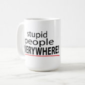 Mug Les personnes stupides PARTOUT attaquent ! (Devant gauche)