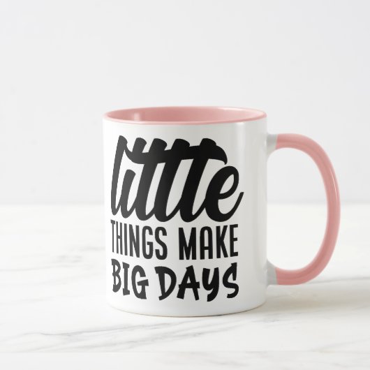 Mug Les petites choses font de grands jours (Droite)