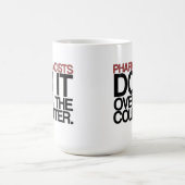 Mug Les pharmaciens le font au-dessus de la contre-" (Centre)