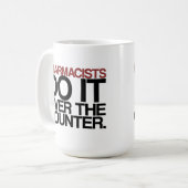 Mug Les pharmaciens le font au-dessus de la contre-" (Devant gauche)
