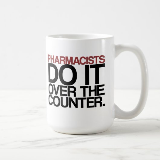 Mug Les pharmaciens le font au-dessus de la contre-" (Droite)
