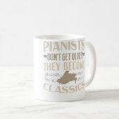 Mug Les Pianistes Ne Vieillissent Pasils Deviennent De (Devant droit)