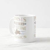 Mug Les Pianistes Ne Vieillissent Pasils Deviennent De (Devant gauche)