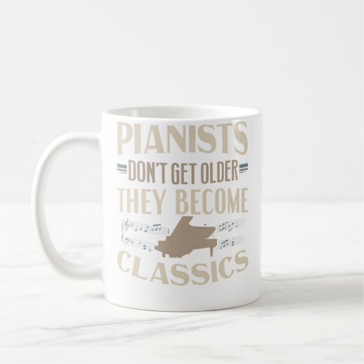 Mug Les Pianistes Ne Vieillissent Pasils Deviennent De (Gauche)
