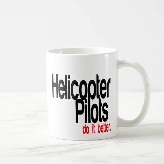 Mug Les Pilotes D'Hélicoptères Le Font Mieux (Droite)