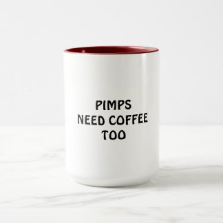 MUG LES PIMPS ONT BESOIN DE CAFÉ AUSSI